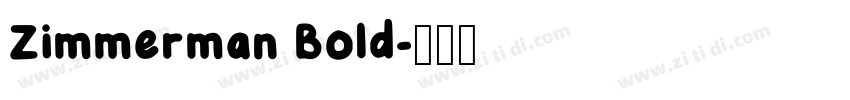 Zimmerman Bold字体转换 Zimmerman Bold字体转换